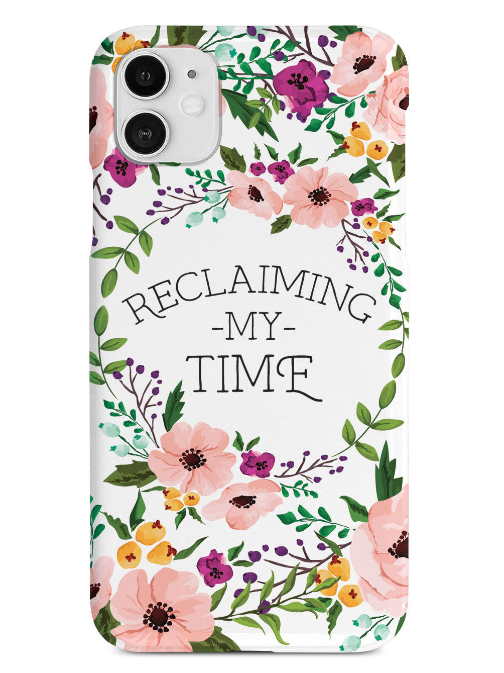 Reclaiming My Time - Flower Wreathe - White Case