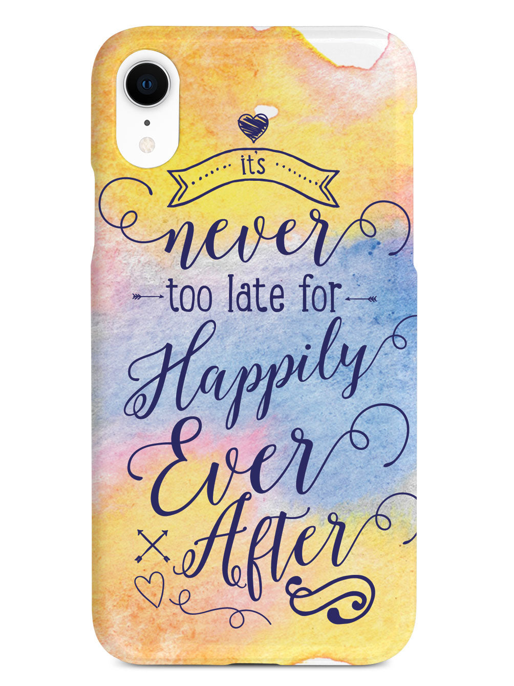 It's Never Too Late for Happily Ever After - Multicolor Case