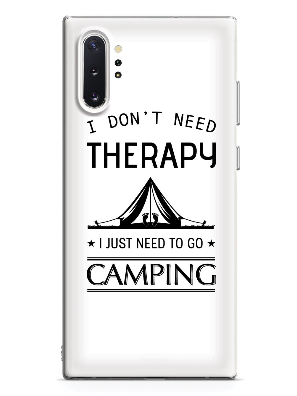 I Don't Need Therapy I Just Need To Go Camping - White Case