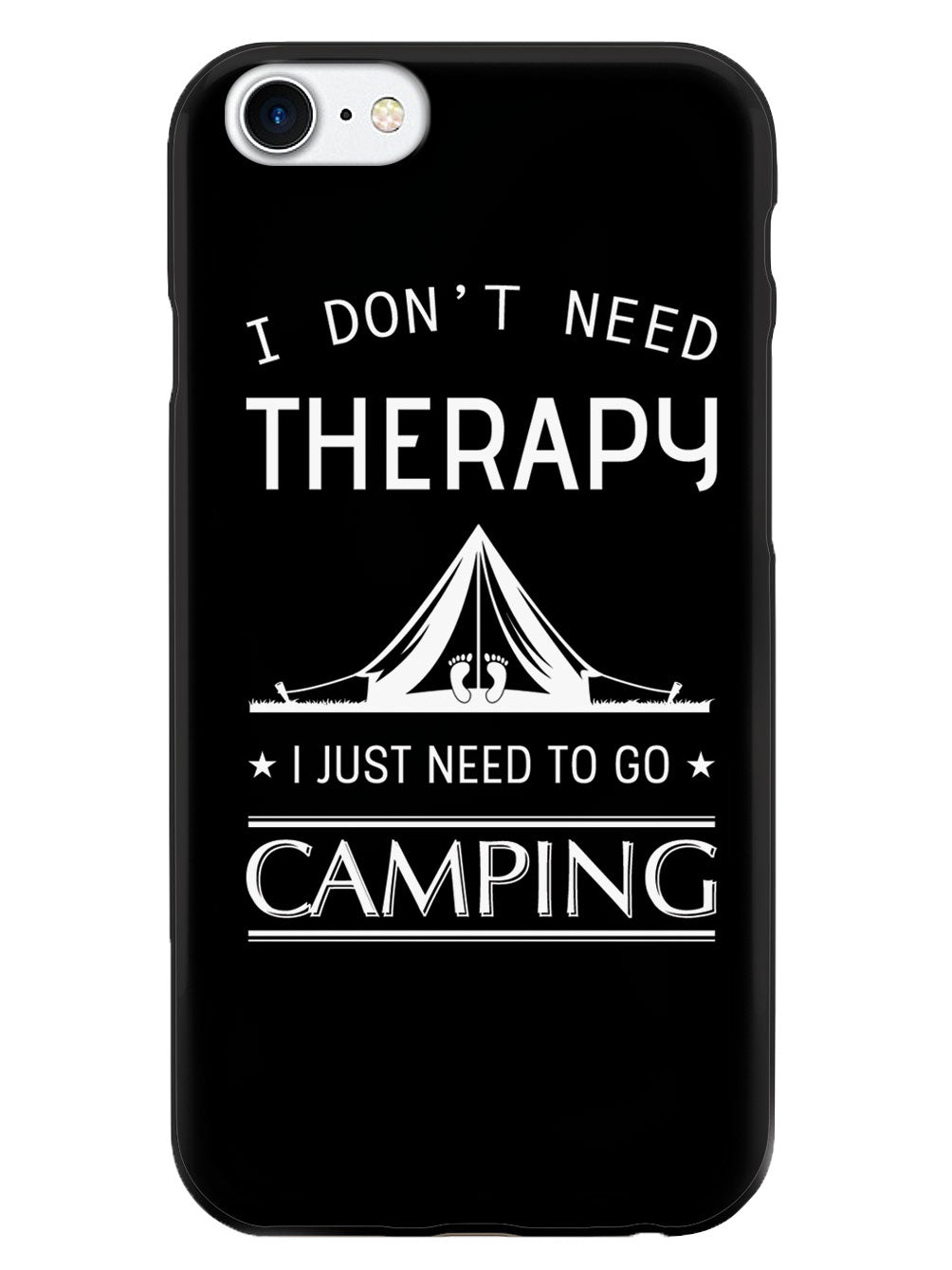 I Don't Need Therapy I Just Need To Go Camping - Black Case