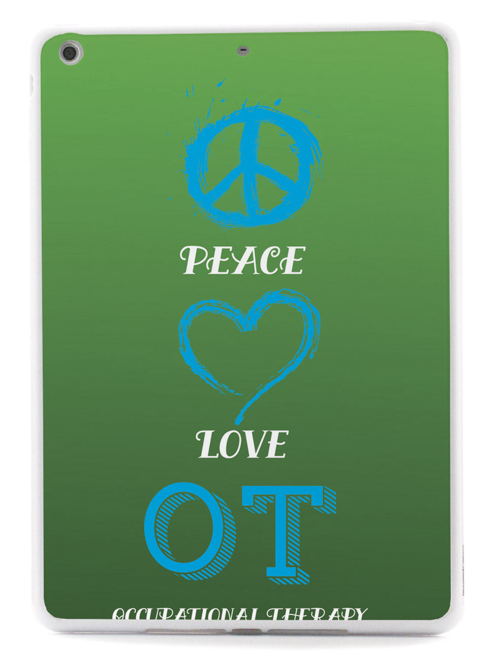 Peace, Love, Occupational Therapy  - White Case