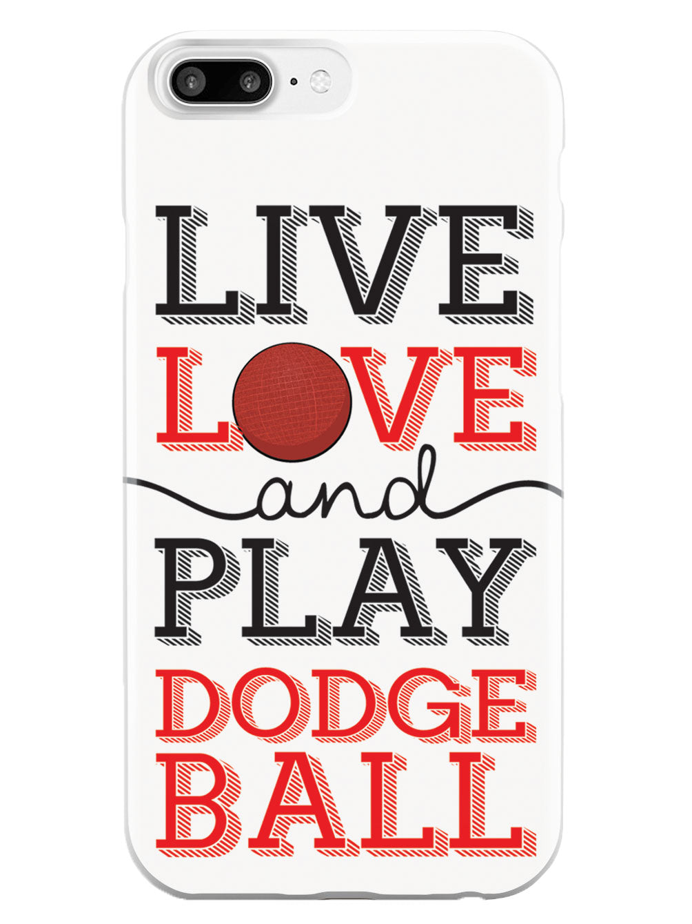 Live Love Play Dodgeball - White Case