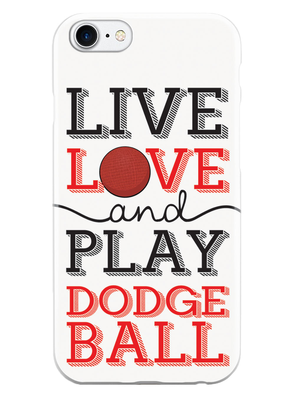 Live Love Play Dodgeball - White Case