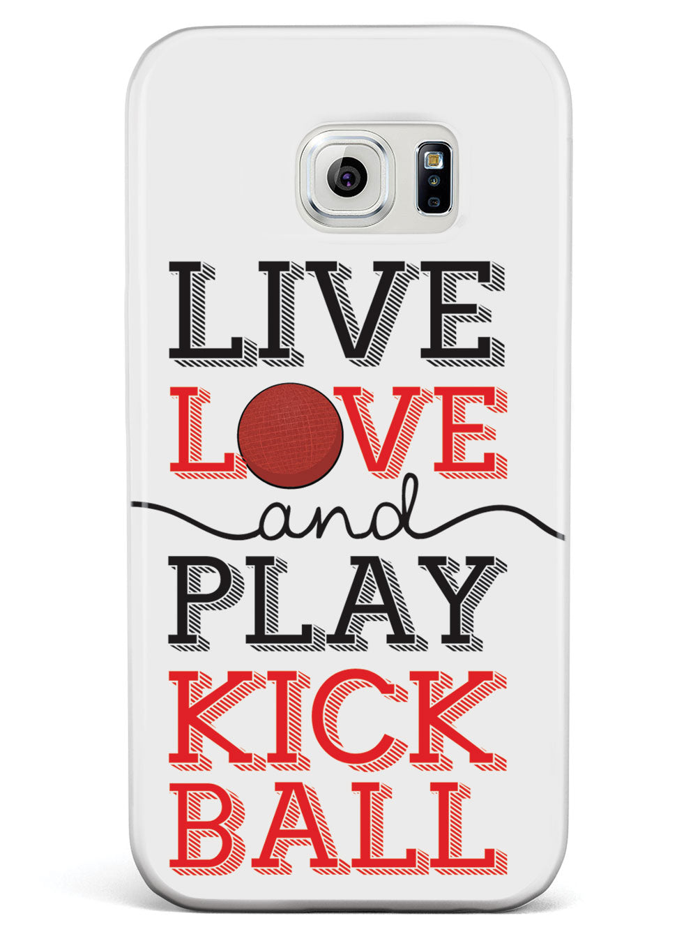 Live Love Play Kickball - White Case