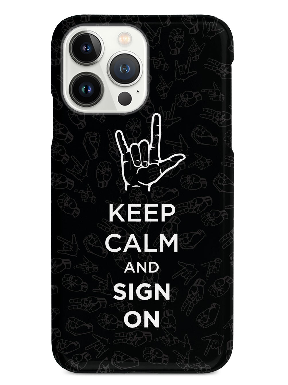 Keep Calm & Sign On - Sign Language Case