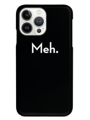 Meh. Case Humor Funny Case