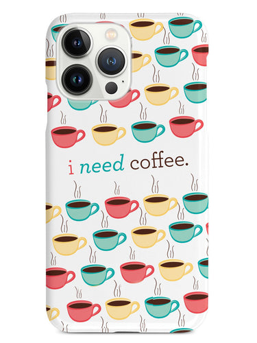 I Need Coffee Case