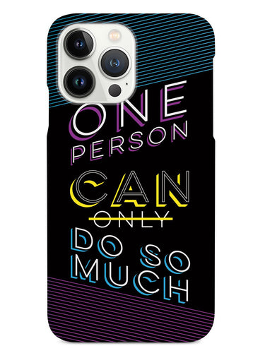 One Person CAN Do So Much Case