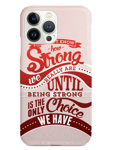 How Strong - Red Awareness/Support Case