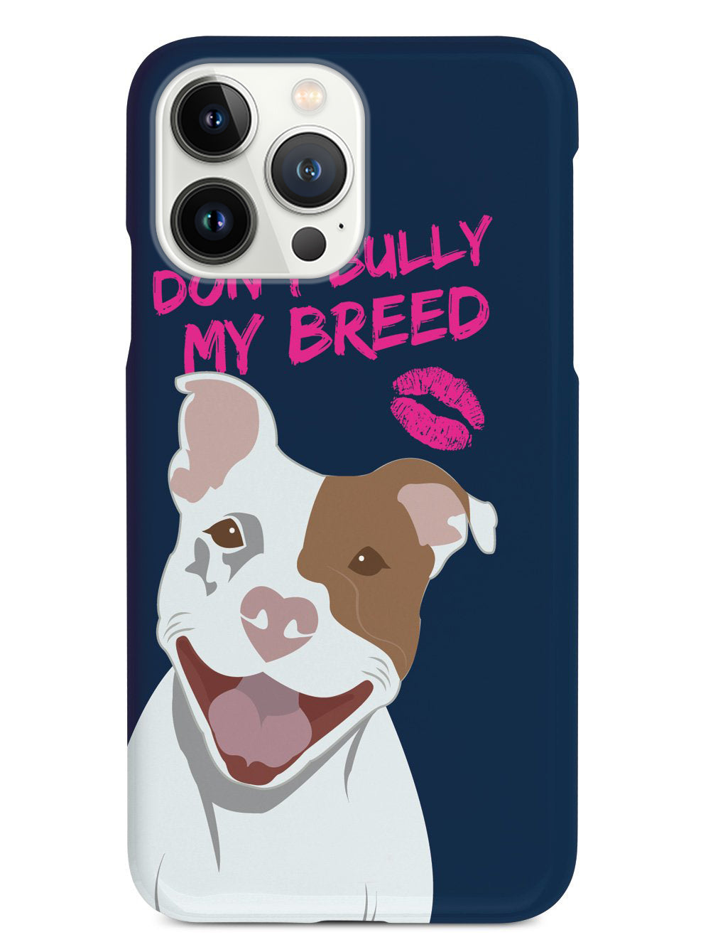 Don't Bully My Breed - Pit Bull - White Case