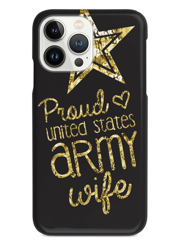 Proud United States Army Wife Case