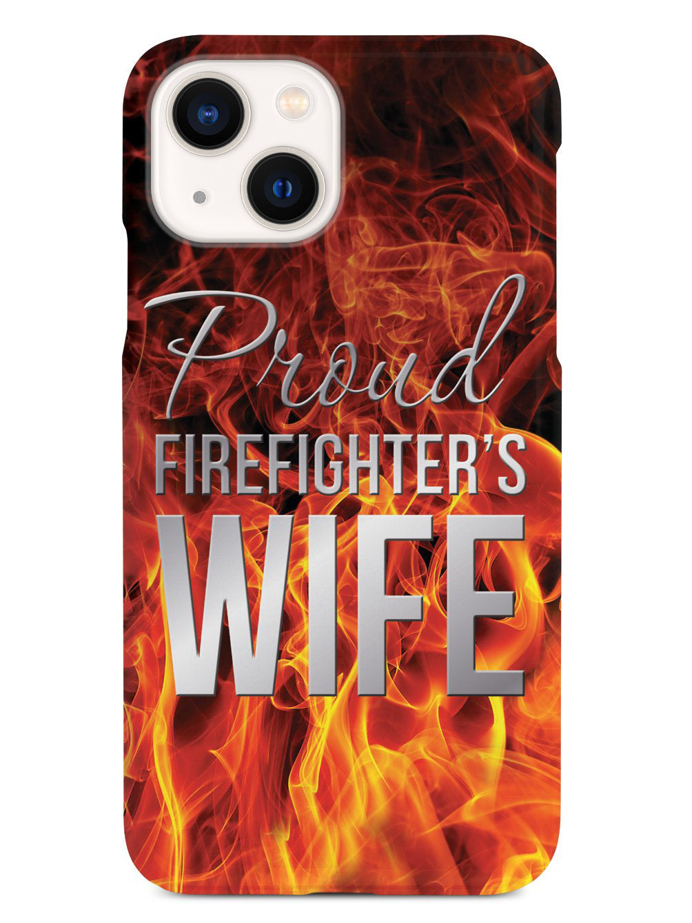 Proud Firefighter's Wife Flame Case
