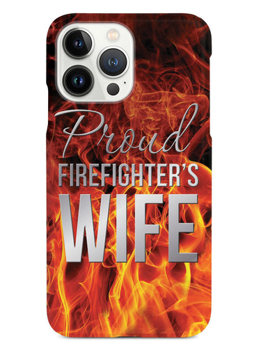Proud Firefighter's Wife Flame Case