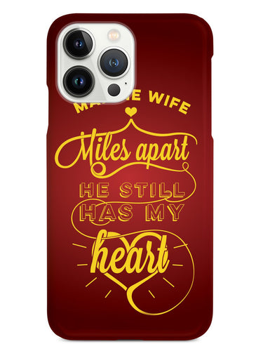 Marine Wife - Miles Apart, Still Has My Heart Case