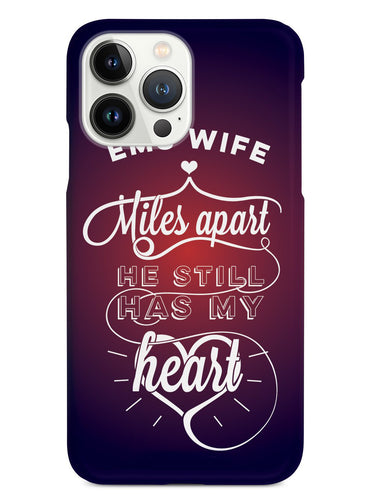 EMS Wife - Miles Apart, Still Has My Heart Case