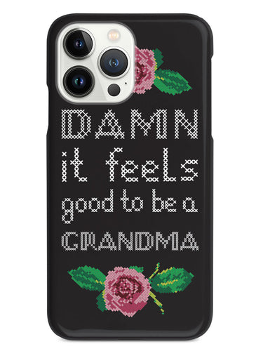 Damn It Feels Good To Be A Grandma Case