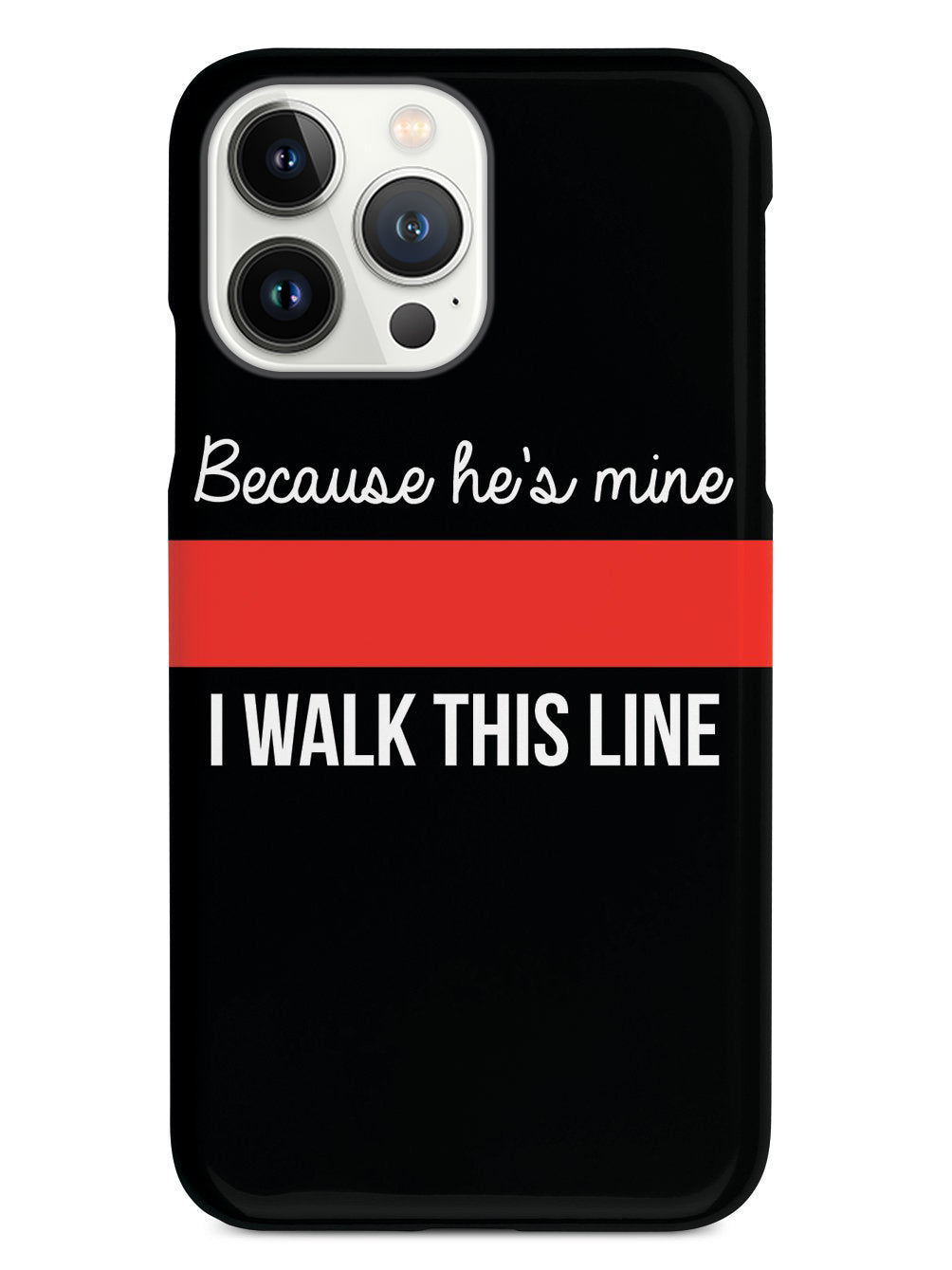 Because He's Mine - Firefighter Thin Red Line Case