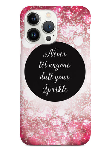 Dull Your Sparkle Case