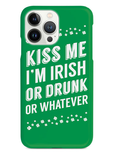 Kiss Me - I'm Irish, or Drunk St. Patrick's Case
