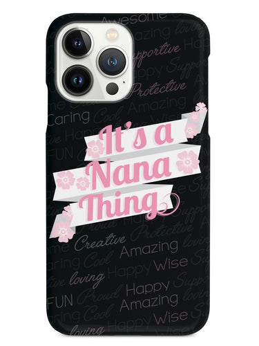 It's a Nana Thing (Pink) Case