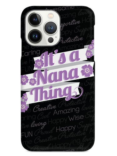 It's a Nana Thing (Purple) Case