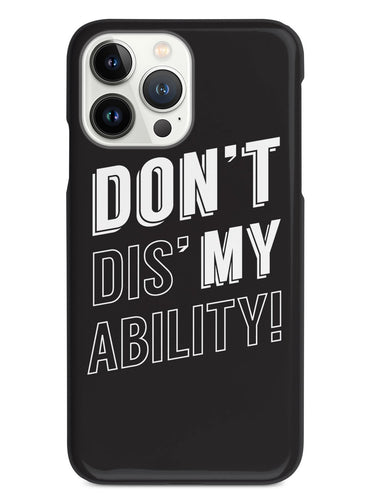Don't Dis' My Ability Case
