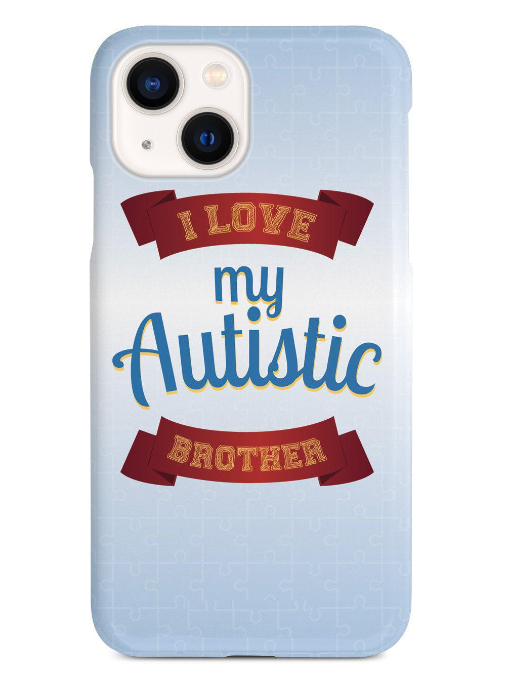 I Love My Autistic Brother Case