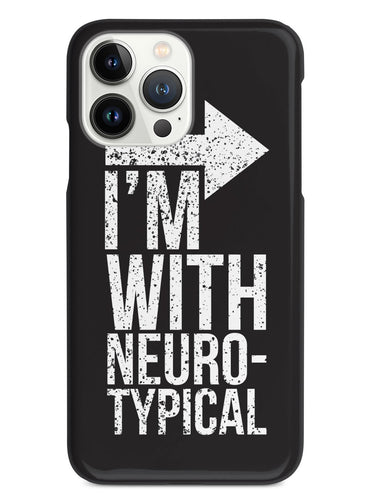 I'm With Neurotypical Case