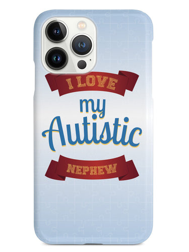 I Love My Autistic Nephew Case