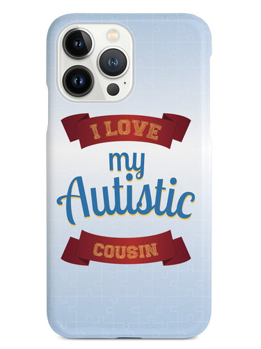 I Love My Autistic Cousin Case