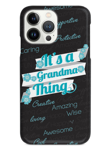 It's a Grandma Thing (Blue) Case