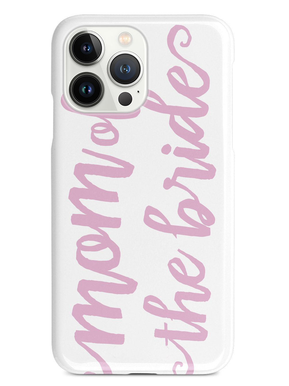 Mom of the Bride - Light Pink Case