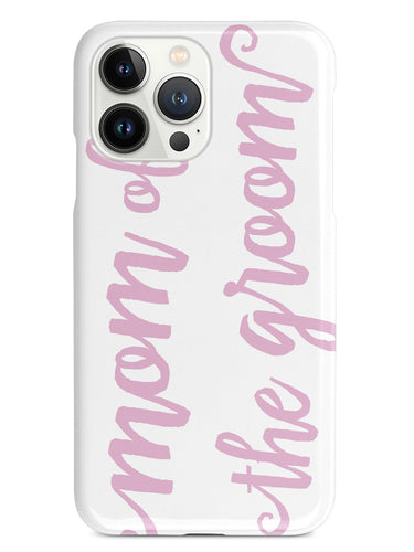 Mom of the Groom - Light Pink Case