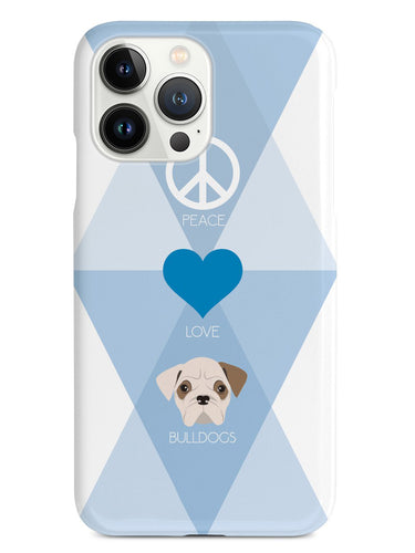 Peace, Love & Bulldogs Case