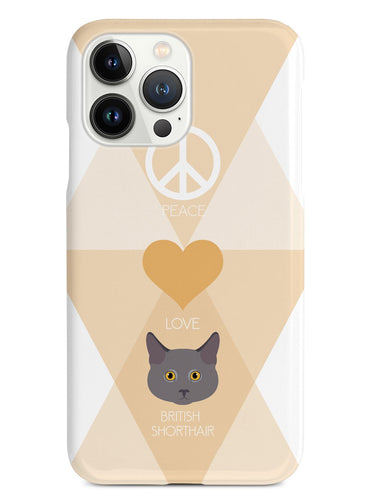 Peace, Love & British Shorthair Cats Case