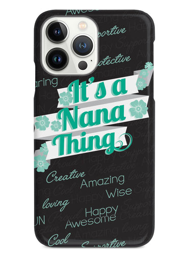It's a Nana Thing (Green) Case