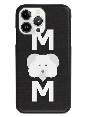 Poodle Mom Case