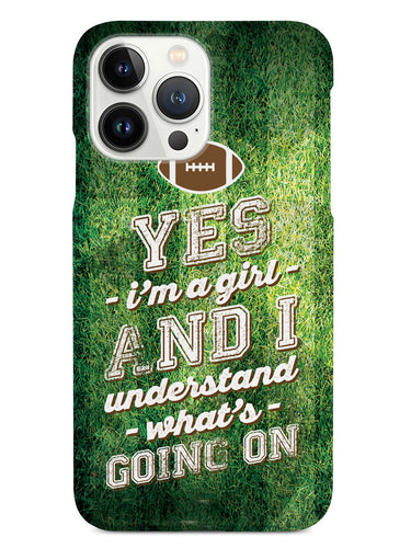 Yes I'm A Girl and I Understand Football Case