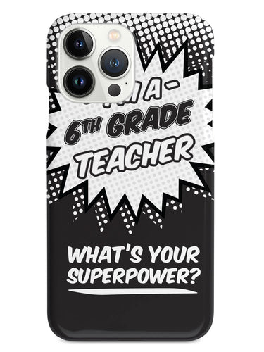 6th Grade Teacher - What's Your Superpower? Case