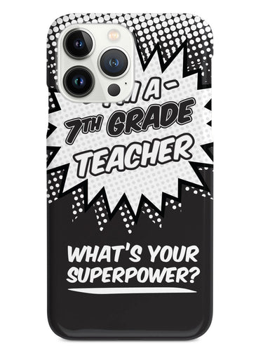 7th Grade Teacher - What's Your Superpower? Case