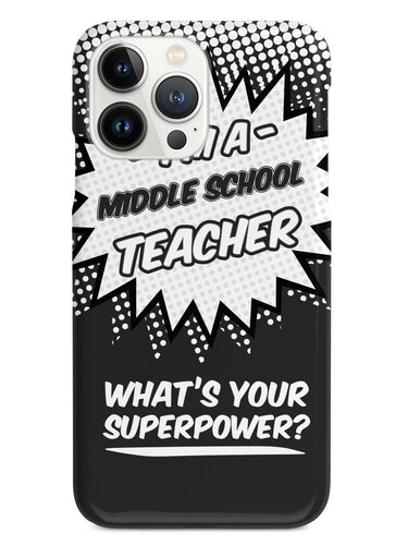 Middle School Teacher - What's Your Superpower? Case