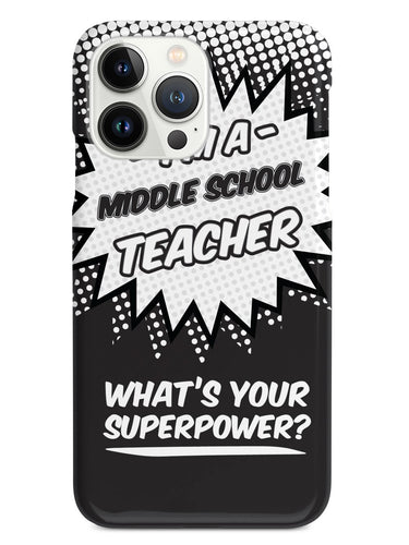 Middle School Teacher - What's Your Superpower? Case