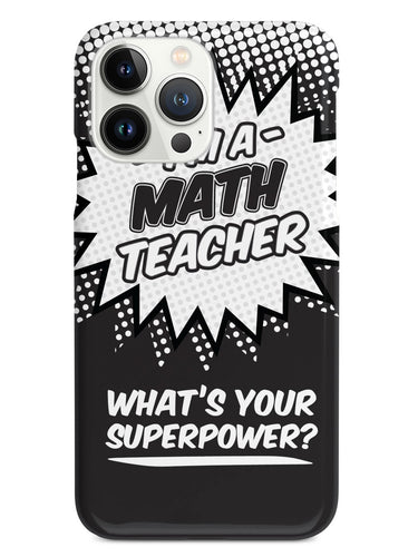Math Teacher - What's Your Superpower? Case