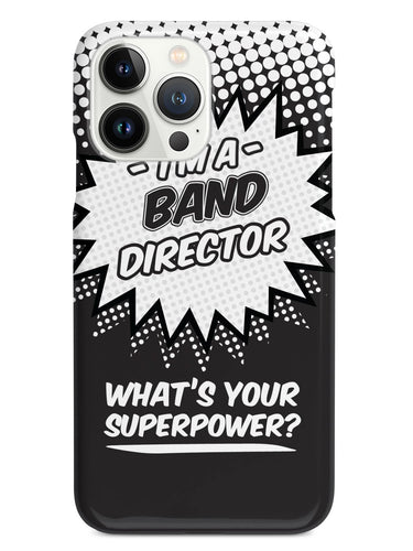 Band Director - What's Your Superpower? Case