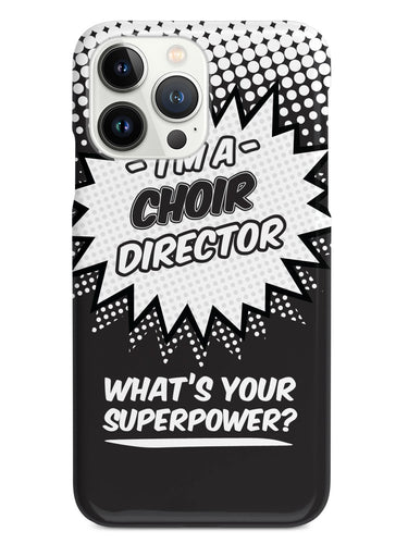 Choir Director - What's Your Superpower? Case