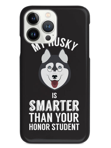 Smarter Than Your Honor Student - Husky Case