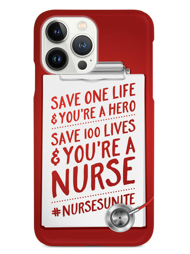Save 100 Lives and You're A Nurse - #NursesUnite Case