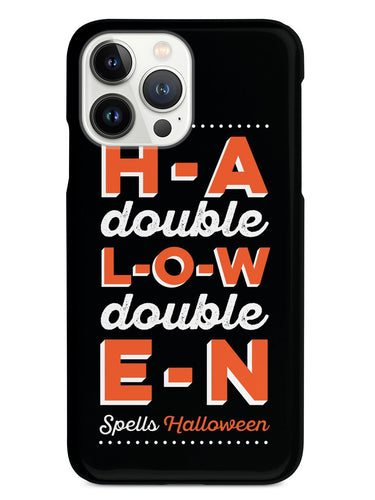 H-A-double-L-O-W-double-E-N Spells Halloween Case