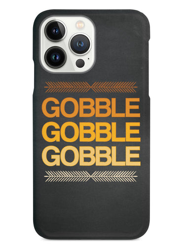 Gobble Gobble Gobble - Thanksgiving Case