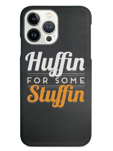 Huffin For Some Stuffin Case